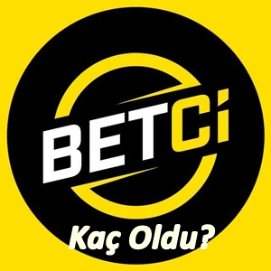 Betci Kaç Oldu